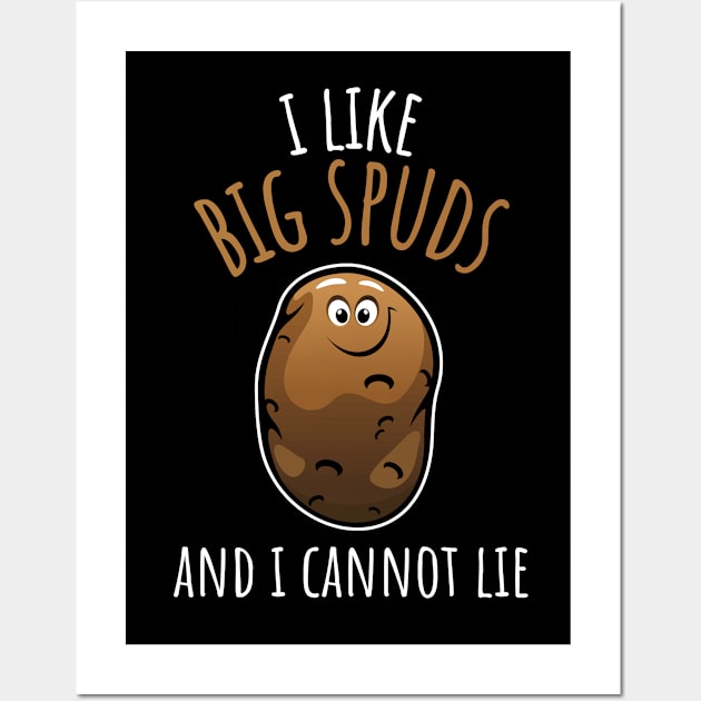 I Like Big Spuds And I Cannot Lie Funny Potato Wall Art by DesignArchitect